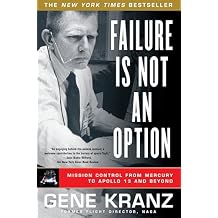 Failure Is Not an Option: Mission Control From Mercury to Apollo 13 and Beyond Paperback Illustrated, June 23, 2009