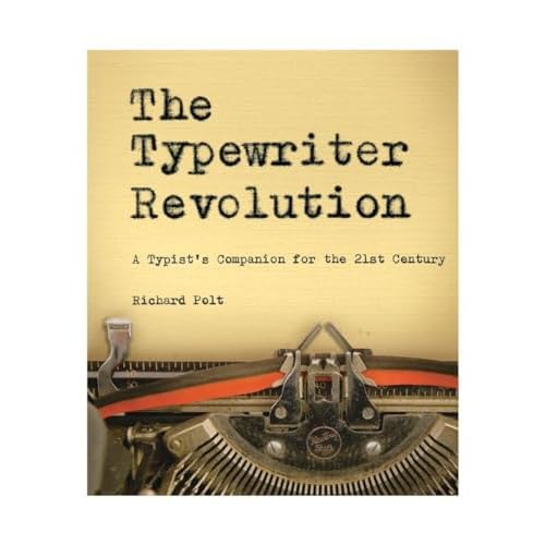 The Typewriter Revolution: A Typists Companion for the 21st Century Flexibound Illustrated, November 12, 2015