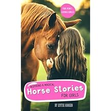 Inspiring & Magical Horse Stories for Girls: Jump Into 10 Tales of Fun, Friendship & Adventure for Pony Lovers (8-12 Year Olds) Paperback March 3, 2025