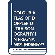 COLOUR ATLAS OF DOPPLER ULTRA SONOGRAPHY IN PREGNANCY: An Introduction to Its Use in Maternal Fetal Medicine (Hodder Arnold Publication) [Hardcover] Harrington, Kevin Ciltli Kapak – 5 Ocak 1995