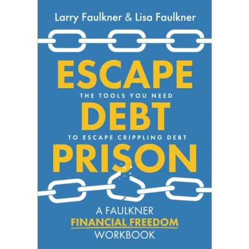 Escape Debt Prison: The Tools You Need to Escape Crippling Debt A Faulkner Financial Workbook Paperback January 16, 2023
