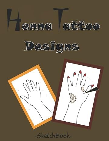 Henna Designs Sketch Book: To practice henna on paper / Henna Hand Template Pages