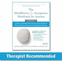 The Mindfulness and Acceptance Workbook for Anxiety: A Guide to Breaking Free from Anxiety, Phobias, and Worry Using Acceptance and Commitment Therapy Paperback April 1, 2016