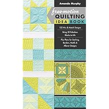 Free-Motion Quilting Idea Book: - 155 Mix & Match Designs - Bring 30 Fabulous Blocks to Life - Plus Plans for Sashing, Borders, Motifs & Allover Designs Spiral-bound July 1, 2015