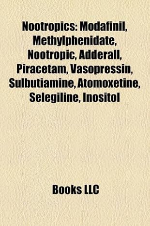 Nootropics: Modafinil, Methylphenidate, Nootropic, Adderall, Vasopressin, Atomoxetine, Sulbutiamine, Selegiline, 5-Hydroxytryptophan, Galantamine, Vinpocetine, Lecithin, Rasagiline, Dexmethylphenidate