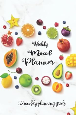 Weekly Meal Planner: (52 Week Food Planner / Diary / Log / Journal / Calendar): Meal Prep And Planning Grocery List
