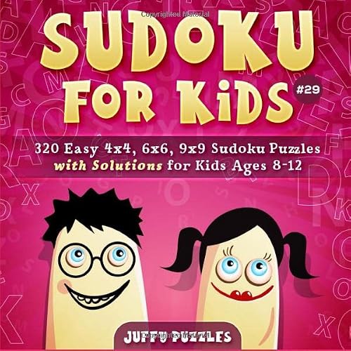 Sudoku for Kids: 320 Easy 4x4, 6x6, 9x9 Sudoku Puzzles with Solutions for Kids Ages 8-12. Improve Logic Skills of Your Kids. Book 29 Paperback – June 12, 2020