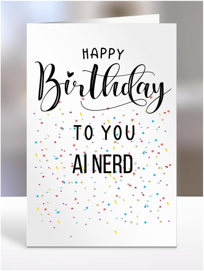 Happy Birthday To You AI Nerd Card, Gifts for Men, Women, Presents for Man, Woman or Person, Greetings Card, Funny, Joke, Silly, Gag, A5-127a_8