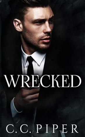 Wrecked: A Dark Billionaire Romance (The Billionaires Secret Club)
