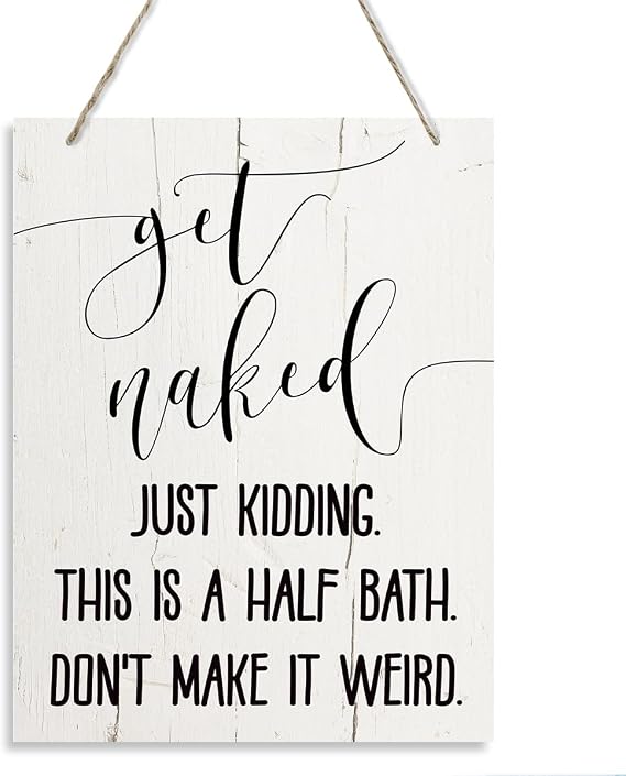 Get Naked Sign For Bathroom Decor Wall Rustic Bathroom Get Naked Just Kidding, This is a Half Bath, Shower Room Signs Decor Farmhouse, Bathrooms Decors Walls Art, Cute Bathrooms Decors