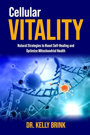 Cellular Vitality: Natural Strategies to Boost Self-Healing and Optimize Mitochondrial Health