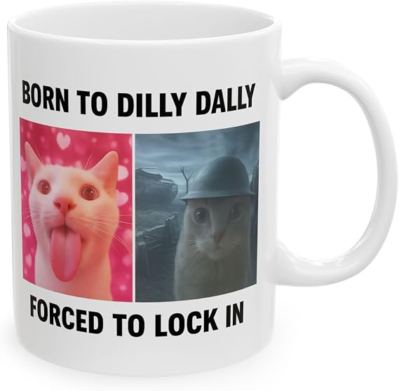 Born To Dilly Dally Forced To Lock In Funny Coffee Mug, Novelty Coffee Mugs, Cute Coffee Mugs - Viral Cat Meme Cup Gift for Friends & Cowokers - Microwave & Dishwasher Safe Ceramic Cup | 11oz