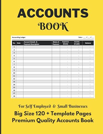 Accounts Book: Simple Accounting Ledger Book for Self Employed, Small Business and Sole Trader to Record and Keep Track of Income & Expenses