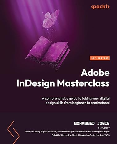 Adobe InDesign Masterclass: A comprehensive guide to taking your digital design skills from beginner to professional