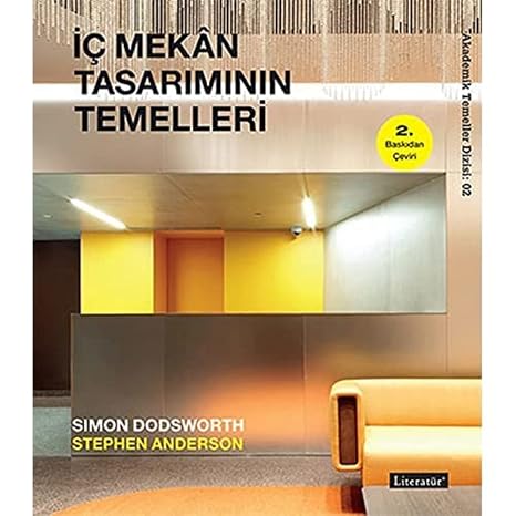 İç Mekan Tasarımının Temelleri: Akademik Temeller Dizisi : 02
