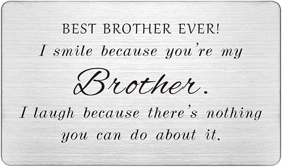 Best Brother Ever, Engraved Wallet Card Insert, Funny Gifts for Brother, I Smile Because You're My Brother, Brother Gifts Cards from Sister, Brother Birthday Card