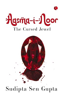 Aasma-I-Noor: The Cursed Jewel Paperback June 5, 2022