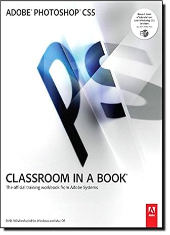 Adobe Photoshop CS5 Classroom in a Book: The Official Training Workbook from Adobe Systems