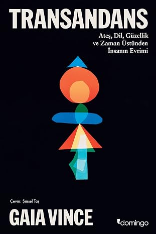 Transandans: Ateş, Dil, Güzellik ve Zaman Üstünden İnsanın Evrimi