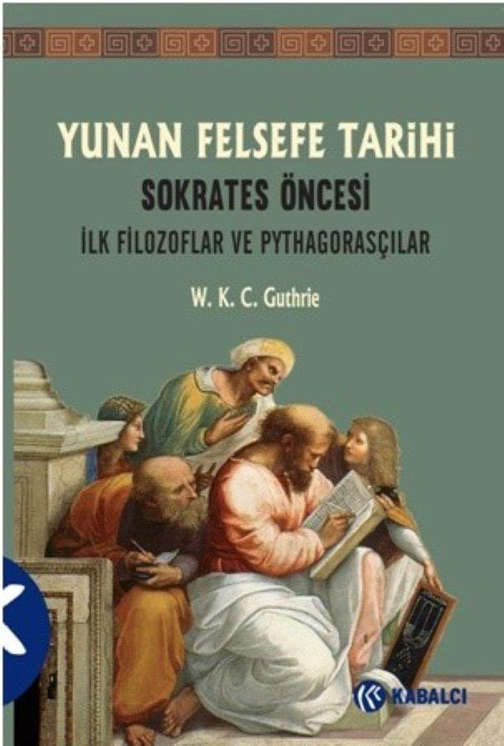 Yunan Felsefe Tarihi 1 - Sokrates Öncesi İlk Filozoflar ve Pythagorasçılar Kağıt Kapak – 1 Ocak 2021