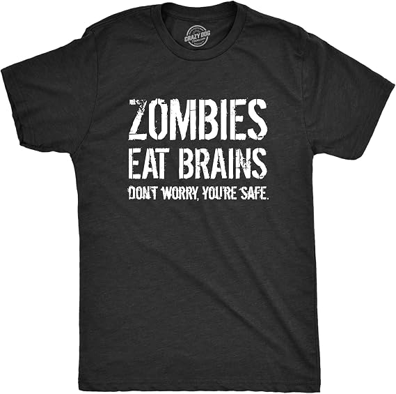 Mens Zombies Eat Brains so You're Safe Funny T Shirt | Funny T Shirts, Halloween Apparel for Men, Cool Sarcastic Short Sleeve, Zombie, Soft Cotton Blend, Novelty Tees for Guys