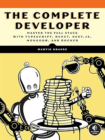 The Complete Developer: Master the Full Stack with Typescript, React, Next.Js, Mongodb, and Docker