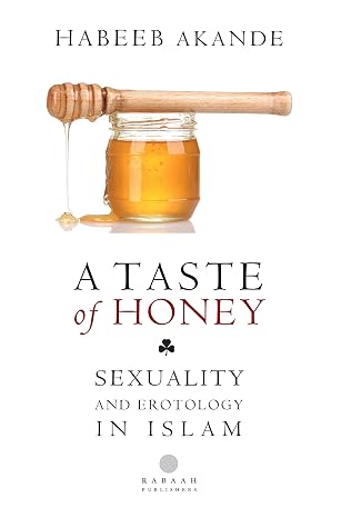 A Taste of Honey: Sexuality and Erotology in Islam (English and Hindi Edition)