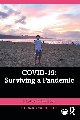 COVID-19: Surviving a Pandemic (The COVID-19 Pandemic Series)