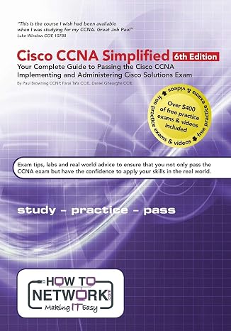 Cisco CCNA Simplified: Your Complete Guide to Passing the Cisco CCNA Implementing and Administering Cisco Solutions Exam