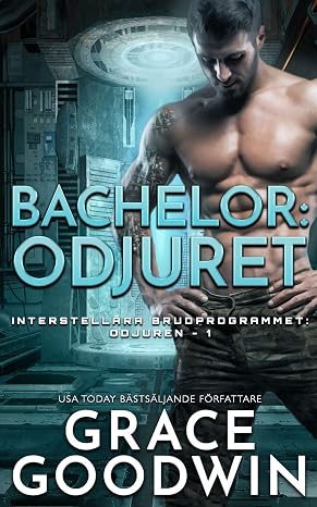 Bachelor: Odjuret (Interstellara Brudprogrammet: Odjuren) (Swedish Edition)