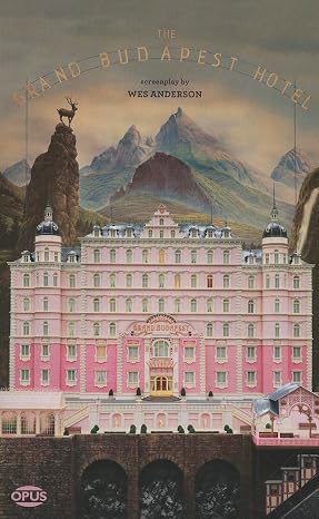 The Grand Budapest Hotel: The Illustrated Screenplay (The Opus Screenplay Series)