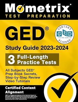 GED Study Guide 2023-2024 All Subjects - 3 Full-Length Practice Tests, GED Prep Book Secrets, Step-by-Step Review Video Tutorials: [Certified Content Alignment] Mometrix Test Preparation