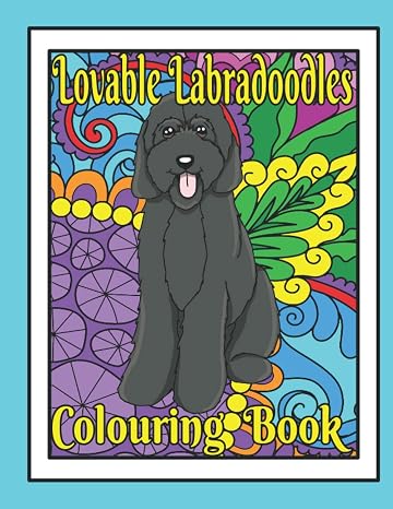 Lovable Labradoodles Colouring Book: Australian Labradoodle Gifts