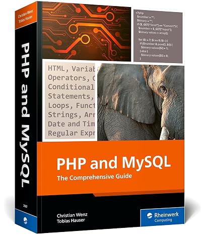 PHP and MySQL: The Comprehensive Guide to Server-Side Web Development with PHP 8 Build Dynamic Websites with Database Integration, Security, and More (Rheinwerk Computing)