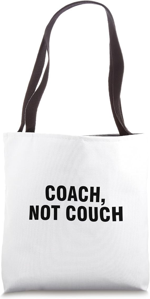 Coach Not Couch Tote Bag
