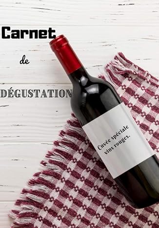 Carnet de degustation, cuvee speciale vins rouges: Livre de cave a vin (French Edition)