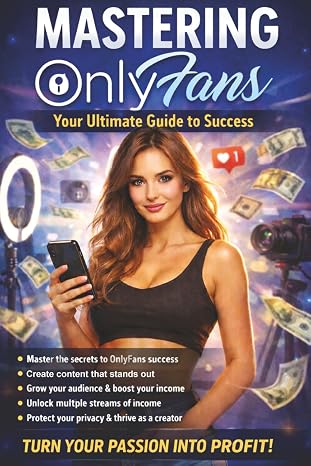 Mastering OnlyFans: Your Ultimate Guide to Success
