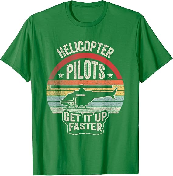 Retro Vintage Helicopter Pilots Get It Up Faster T-Shirt