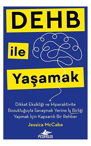 Living with ADHD: A Comprehensive Guide to Collaborating Instead of Fighting Attention Deficit Hyperactivity Disorder