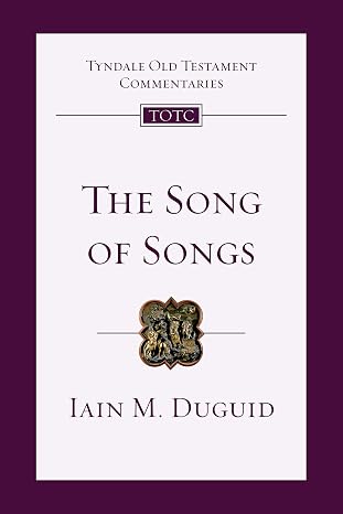 The Song of Songs: An Introduction and Commentary (Volume 19) (Tyndale Old Testament Commentaries)