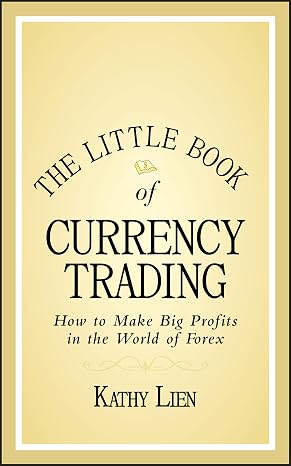 The Little Book of Currency Trading: How to Make Big Profits in the World of Forex: 30 (Little Books. Big Profits)
