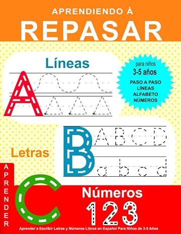 Aprender a Escribir Letras y Numeros: Libros en Espanol Para Ninos de 3-5 Anos: Cuaderno de Actividades 3-5 Anos (Spanish Edition)