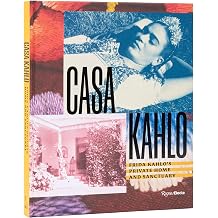 Casa Kahlo: Frida Kahlo's Home and Sanctuary Hardcover April 21, 2026