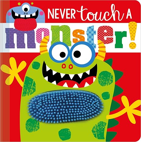 Never Touch a Monster! (Touch and Feel Board Book)