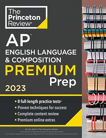 Princeton Review AP English Language & Composition Premium Prep, 2023: 8 Practice Tests + Complete Content Review + Strategies & Techniques (College Test Preparation)