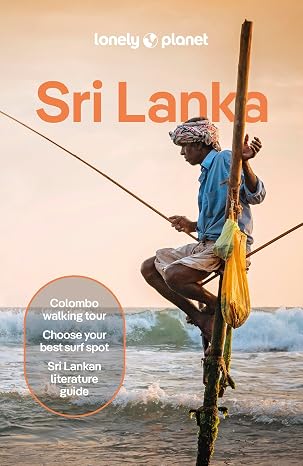 Lonely Planet Sri Lanka: Plan the Trip of a Lifetime | Detailed Itineraries & Maps | Insider Tips | Covers Colombo, The South, The Hill Country, The Ancient Cities and more (Travel Guide)