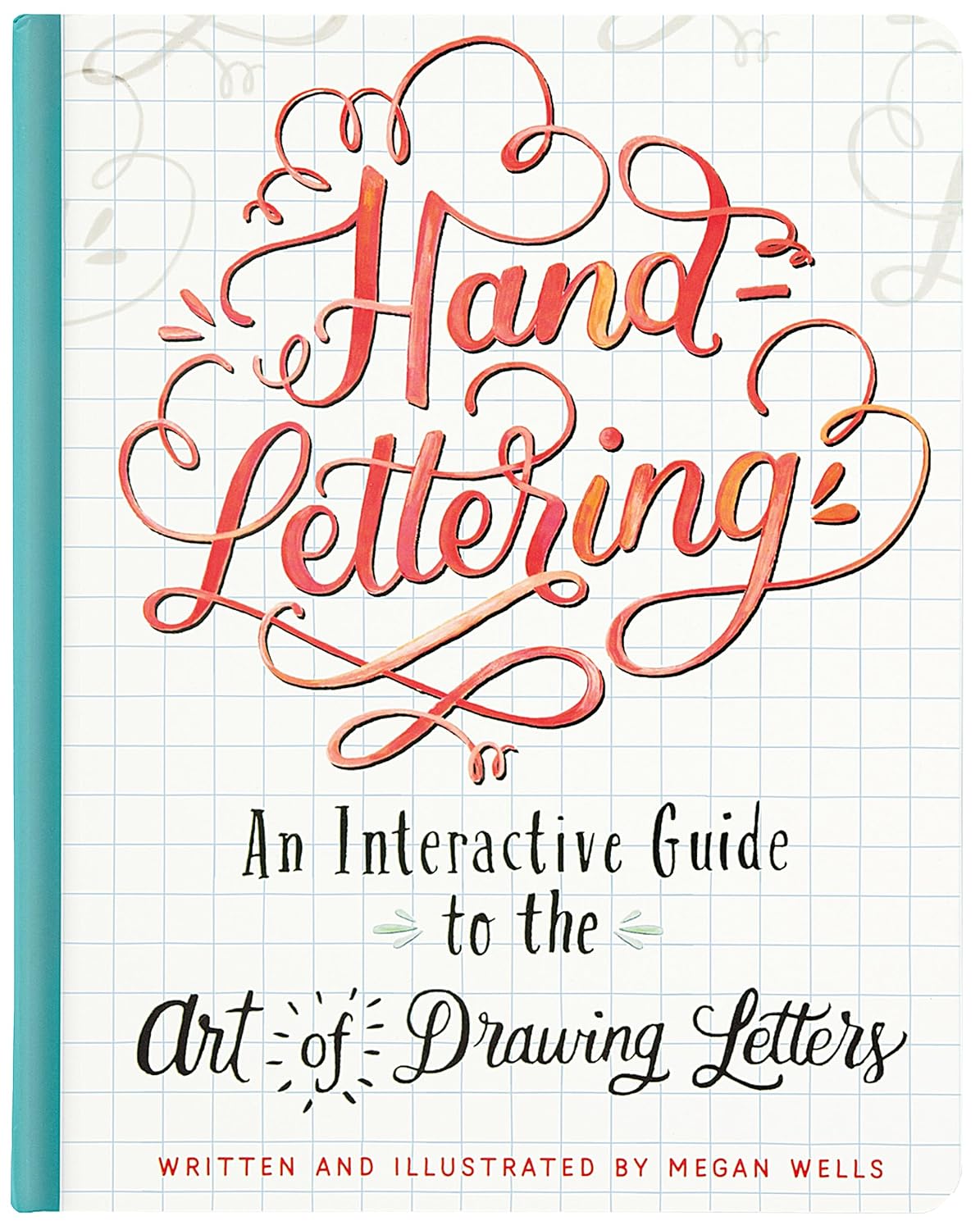 Hand-Lettering An Interactive Guide to the Art of Drawing Letters Hardcover – 3 Aug. 2016