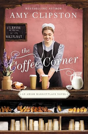 The Coffee Corner (An Amish Marketplace Novel)