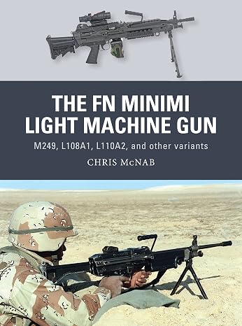 The FN Minimi Light Machine Gun: M249, L108A1, L110A2, and other variants (Weapon, 53)