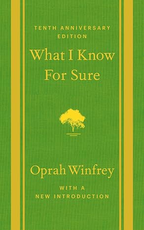 What I Know For Sure: Tenth Anniversary Edition